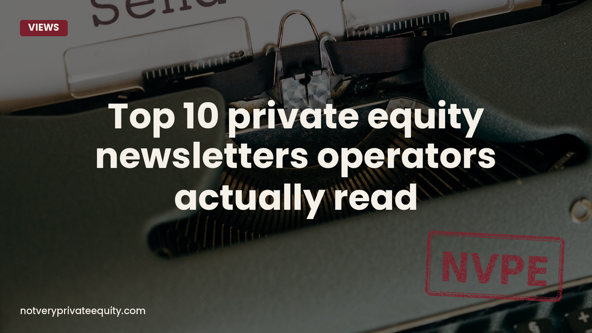 Top 10 private equity newsletters operators actually read
