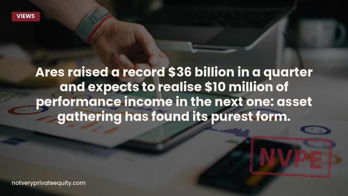 Ares raised a record $36 billion in a quarter and expects to realise $10 million of performance income in...