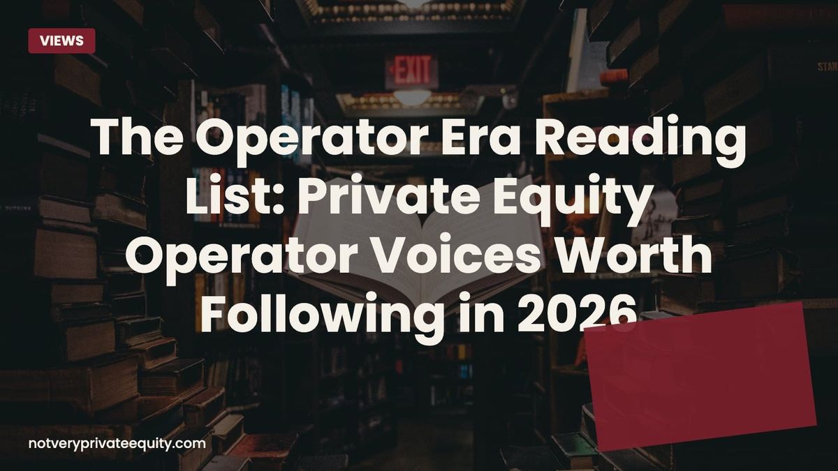 The Operator Era Reading List: Private Equity Operator Voices Worth Following in 2026