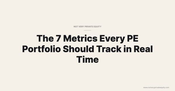 The 7 Metrics Every PE Portfolio Should Track in Real Time