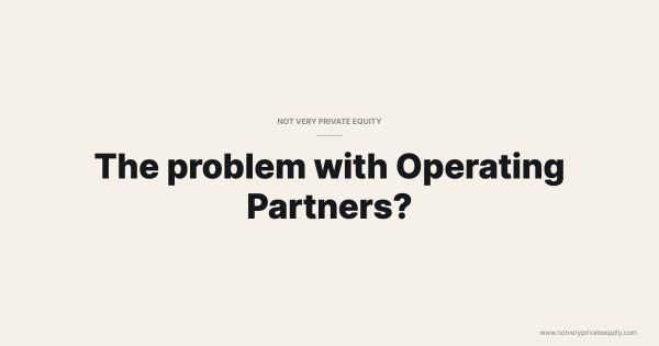 The problem with Operating Partners?