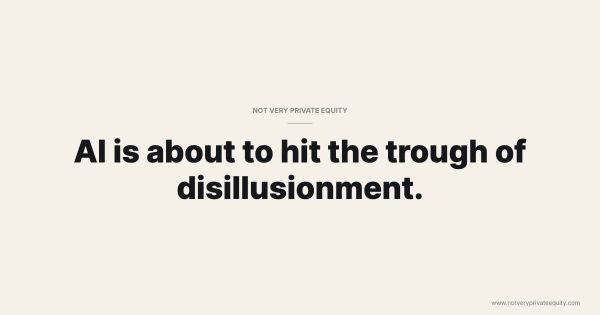 AI is about to hit the trough of disillusionment.