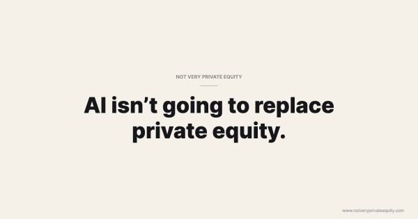 AI isn’t going to replace private equity.