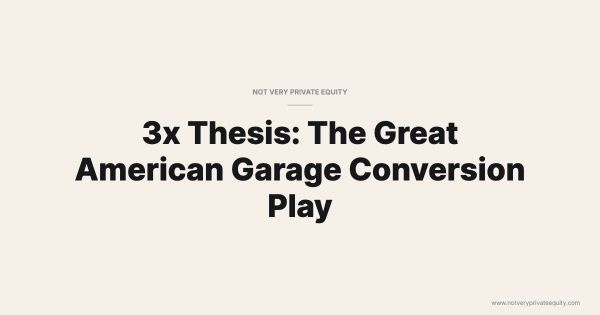 3x Thesis: The Great American Garage Conversion Play