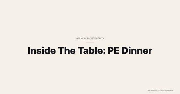 Inside The Table: PE Dinner