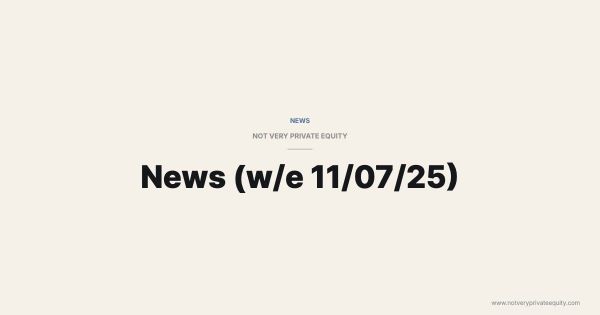 News (w/e 11/07/25)