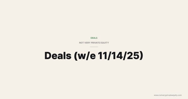 Deals (w/e 11/14/25)