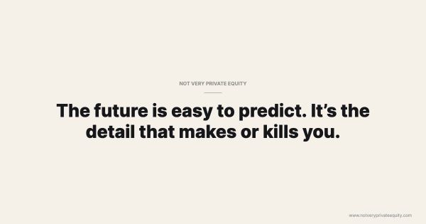The future is easy to predict. It’s the detail that makes or kills you.