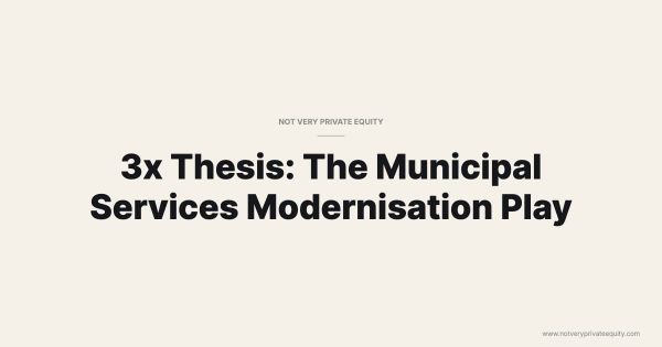 3x Thesis: The Municipal Services Modernisation Play