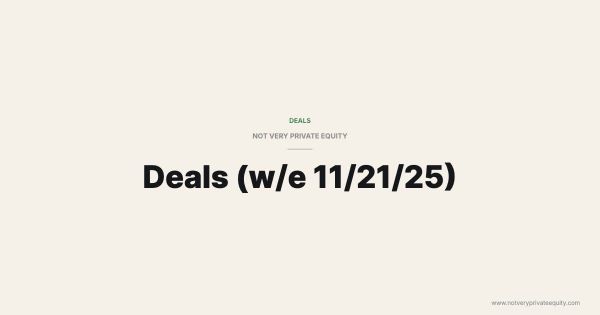 Deals (w/e 11/21/25)