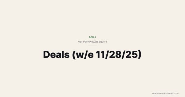 Deals (w/e 11/28/25)