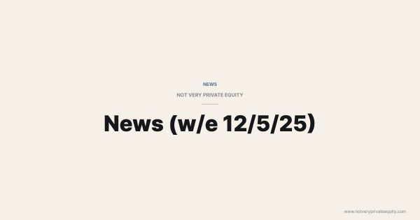 News (w/e 12/5/25)