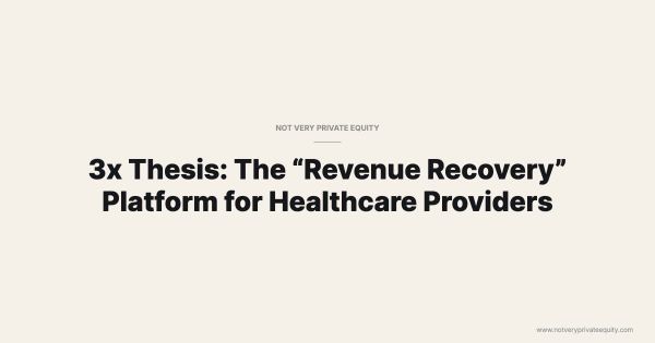 3x Thesis: The “Revenue Recovery” Platform for Healthcare Providers