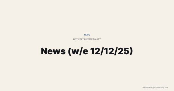 News (w/e 12/12/25)