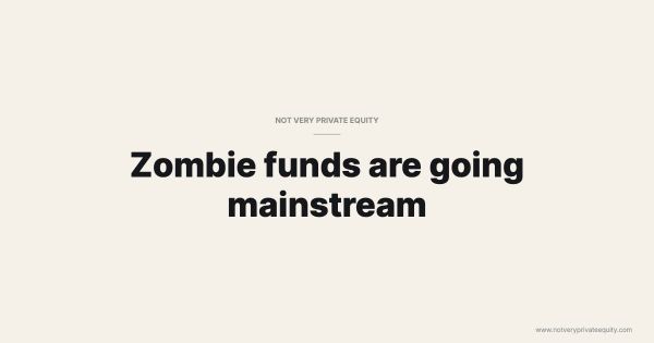 Zombie funds are going mainstream