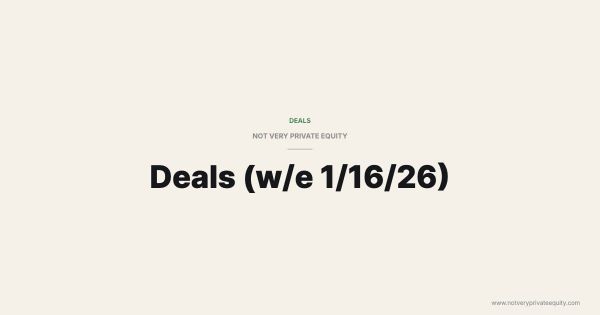 Deals (w/e 1/16/26)