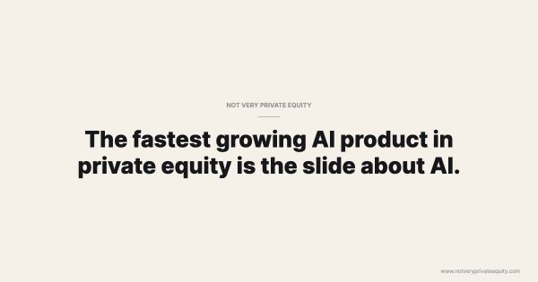 The fastest growing AI product in private equity is the slide about AI.