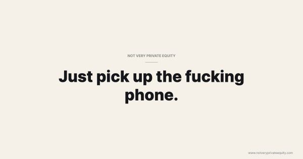 Just pick up the fucking phone.