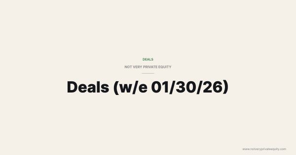 Deals (w/e 01/30/26)