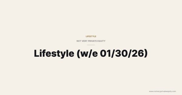 Lifestyle (w/e 01/30/26)
