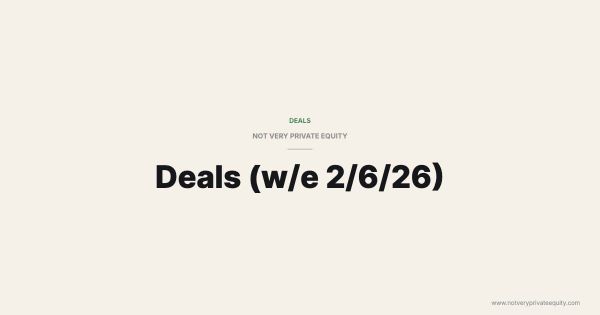 Deals (w/e 2/6/26)