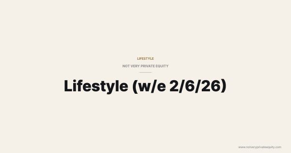 Lifestyle (w/e 2/6/26)