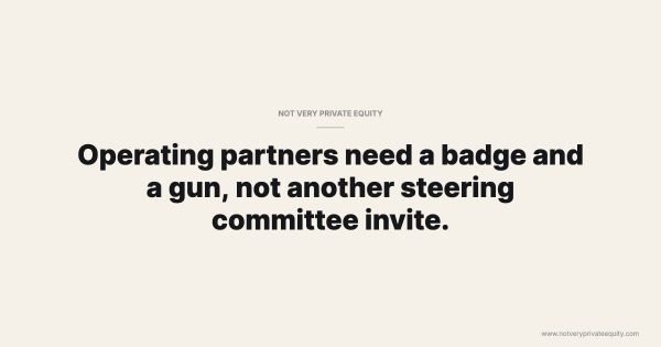 Operating partners need a badge and a gun, not another steering committee invite.