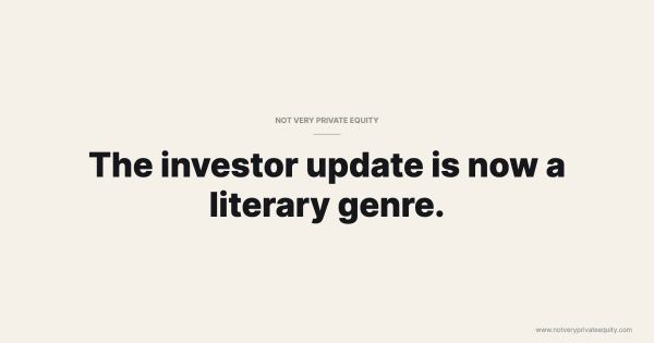 The investor update is now a literary genre.