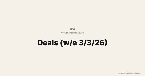 Deals (w/e 3/3/26)
