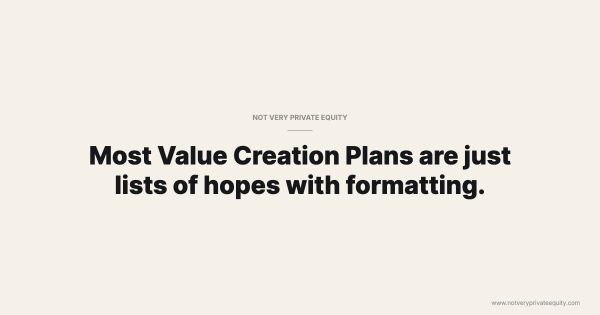 Most Value Creation Plans are just lists of hopes with formatting.