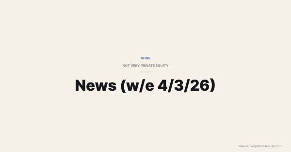 News (w/e 4/3/26)