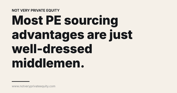 Most PE sourcing advantages are just well-dressed middlemen.
