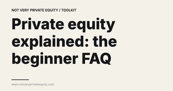 Private equity explained: the beginner FAQ
