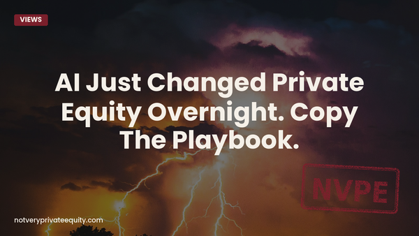 AI Just Changed Private Equity Overnight. Copy The Playbook.