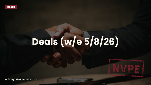 Deals (w/e 5/8/26)