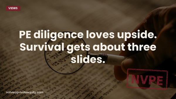 PE diligence loves upside. Survival gets about three slides.