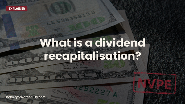 What is a dividend recapitalisation?