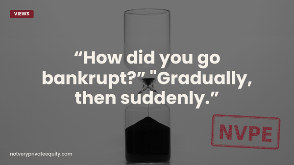 “How did you go bankrupt?” "Gradually, then suddenly.”