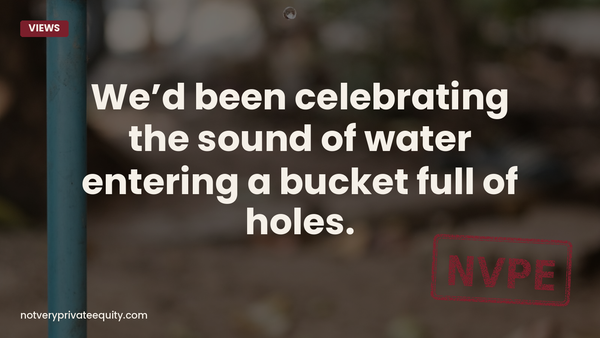 We'd been celebrating the sound of water entering a bucket full of holes.