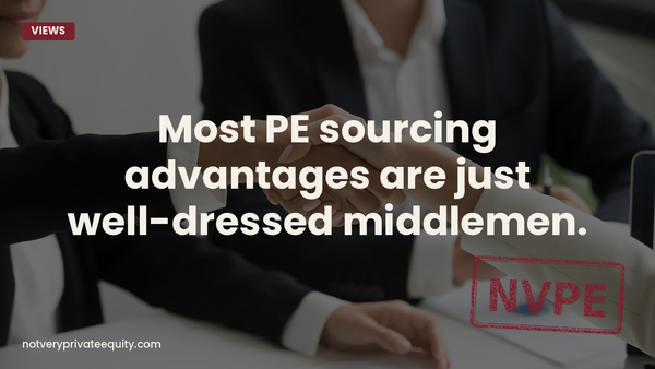 Most PE sourcing advantages are just well-dressed middlemen.