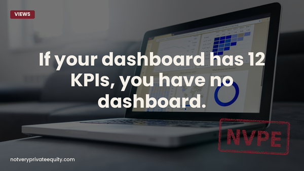 If your dashboard has 12 KPIs, you have no dashboard.