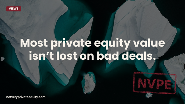 Most private equity value isn’t lost on bad deals.
