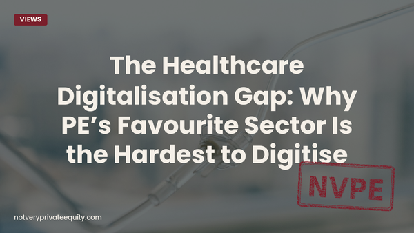 The Healthcare Digitalisation Gap: Why PE's Favourite Sector Is the Hardest to Digitise
