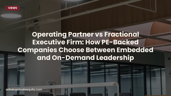 Operating Partner vs Fractional Executive Firm: How PE-Backed Companies Choose Between Embedded and...