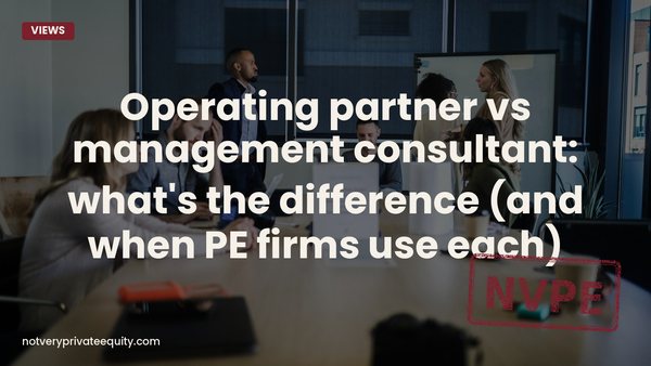 Operating partner vs management consultant: what's the difference (and when PE firms use each)