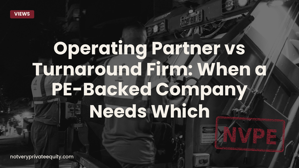 Operating Partner vs Turnaround Firm: When a PE-Backed Company Needs Which
