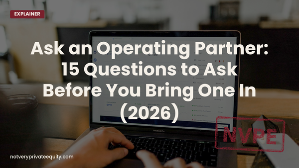 Ask an Operating Partner: 15 Questions to Ask Before You Bring One In (2026)