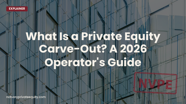What Is a Private Equity Carve-Out? A 2026 Operator's Guide