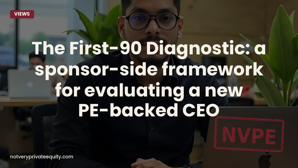 The First-90 Diagnostic: a sponsor-side framework for evaluating a new PE-backed CEO