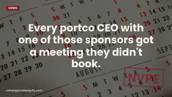Every portco CEO with one of those sponsors got a meeting they didn't book.